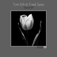 Tom Eirh & Frank Savio – Terror EP