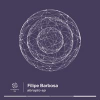 Filipe Barbosa – Abrupto EP