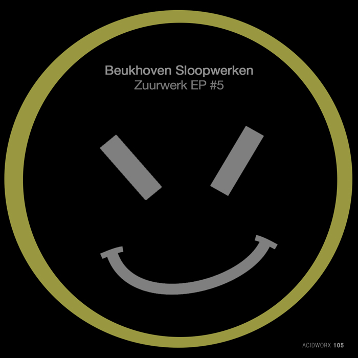 Beukhoven Sloopwerken - Zuurwerk EP #5