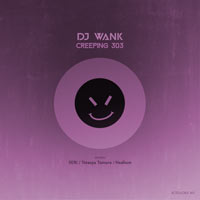 DJ Wank - Creeping 303