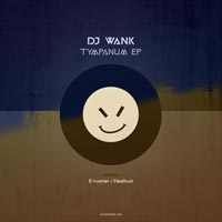 DJ Wank - Tympanum EP