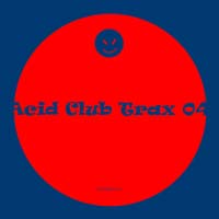 VA – Acid Club Trax 04
