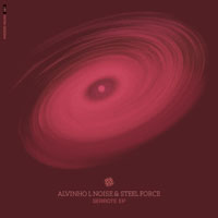 Alvinho L Noise & Steel Force - Serrote EP