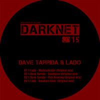 Dave Tarrida & LADO – Darknet 15