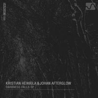 Kristian Heikkila & Johan Afterglow - Darkness Falls EP