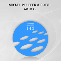 Mikael Pfeiffer & DCibel – MKDB EP