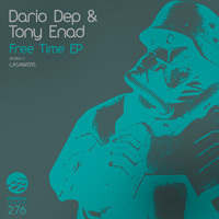 Dario Dep & Tony Enad - Free Time EP 