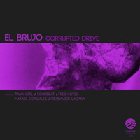 El Brujo - Corrupted Drive EP