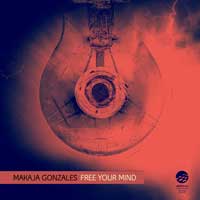 MaKaJa Gonzales - Free Your Mind