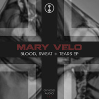 Mary Velo - Blood, Sweat + Tears EP
