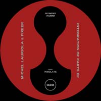 Michel Lauriola & Fixeer - Integration of Parts EP
