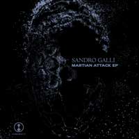 Sandro Galli - Martian Attack EP