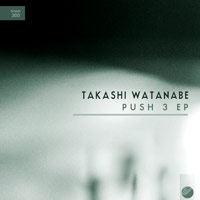 Takashi Watanabe - Push 3 EP