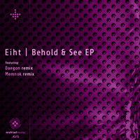 Eiht - Behold & See EP