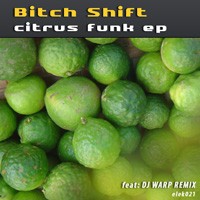 Bitch Shift - Citrus Funk EP