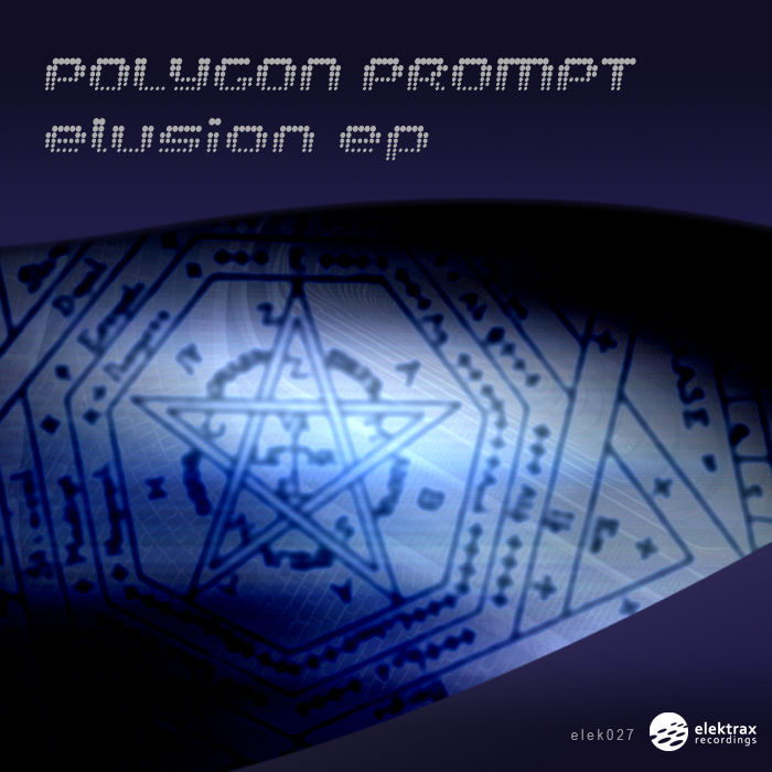 Polygon Prompt – Elusion EP | Elektrax Music 