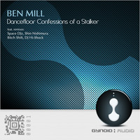 Ben Mill - Dancefloor Confessions of a Stalker