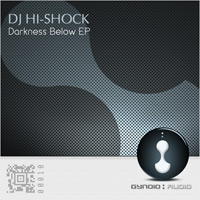 DJ Hi-Shock - Darkness Below EP