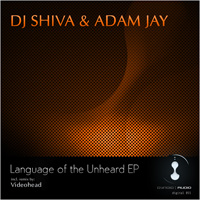 DJ Shiva & Adam Jay - Language of the Unheard EP