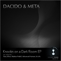 Dacido & Meta - Knockin on a Dark Room EP
