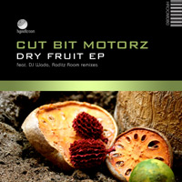 Cut Bit Motorz – Dry Fruit EP