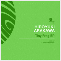 Hiroyuki Arakawa - Tiny Frog EP