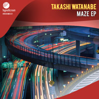 Takashi Watanabe - Maze EP
