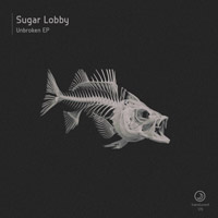 Sugar Lobby - Unbroken EP