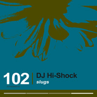 DJ Hi-Shock - Slugs