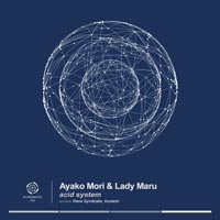 Ayako Mori & Lady Maru – Acid System