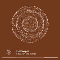 Destroyer - House in The Mirror