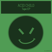 Acid Child - Tape EP