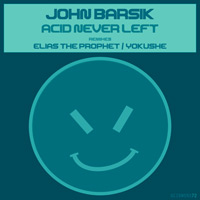 John Barsik - Acid Never Left