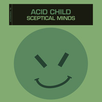 Acid Child - Sceptical Minds