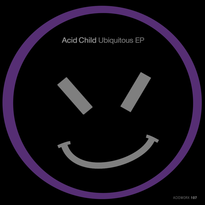 Acid Child - Ubiquitous EP