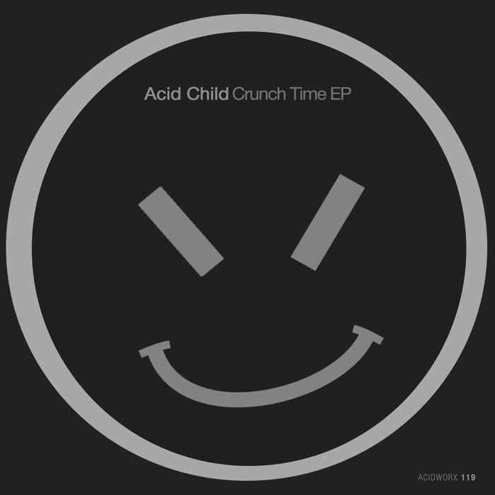 Acid Child - Crunch Time EP