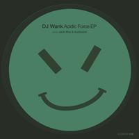 DJ Wank - Acidic Force EP