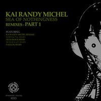 Kai Randy Michel - Sea Of Nothingness Remixes (Part 1)