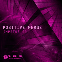 Positive Merge - Impetus EP