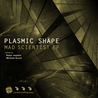 Plasmic Shape – Mad Scientist