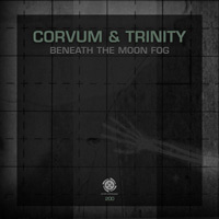 Corvum & Trinity - Beneath The Moon Fog