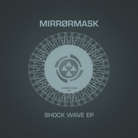 Mirrørmask - Shock Wave EP