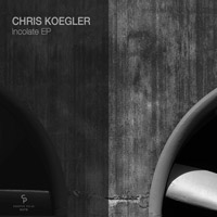 Chris Koegler - Incolate EP