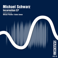 Michael Schwarz - Incarnation EP