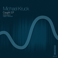 Michael Kruck - Caught EP