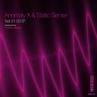 Anomaly X & Static Sense - Test 01-03 EP