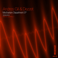Andres Gil & Dezzet – Mechanism Department EP