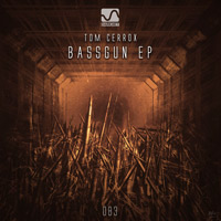 Tom Cerrox - Bassgun EP