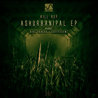 Kill Ref - Ashurbanipal EP