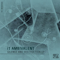 I1 Ambivalent – Silence And Destruction EP